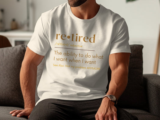 Retired Definition The Ability To Do What I Want T-shirt product
