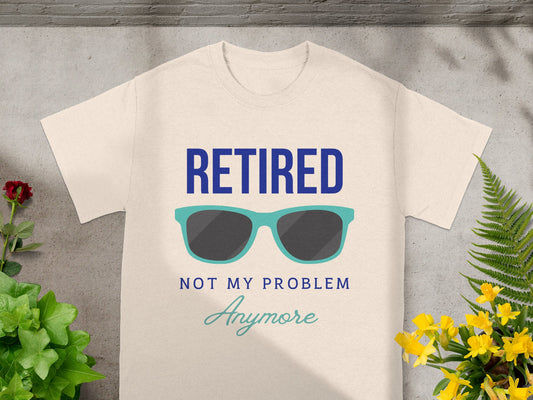 Retired Not My Problem Anymore Fun Graphic Tee product