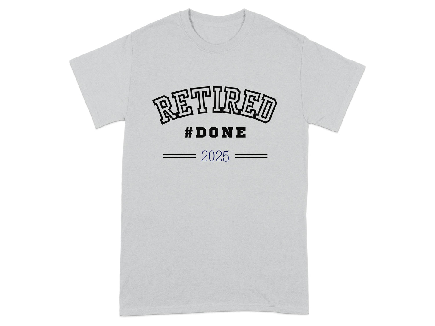 Retired Done 2025 Graphic Design Short Sleeve Shirt product type