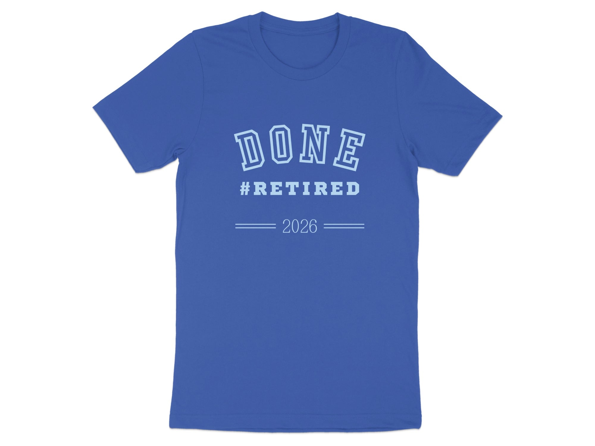 DONE #RETIRED 2026 Retirement Celebration Shirt