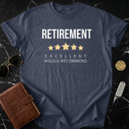 Retirement Excellent Would Recommend T-Shirt