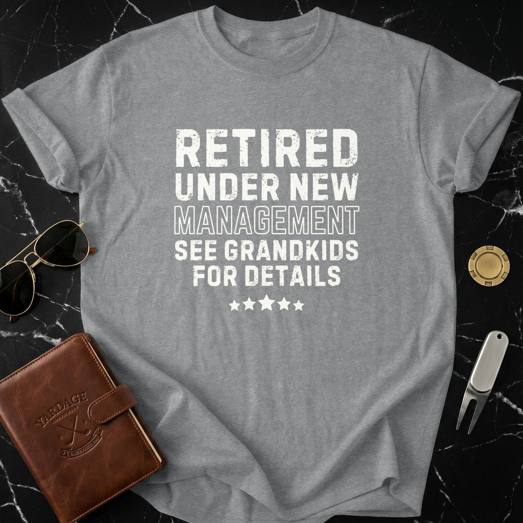 Retired Under New Management See Grandkids For Details shirt
