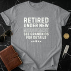 Retired Under New Management See Grandkids For Details shirt