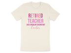 Retired Teacher Like a Regular Teacher But Cooler Shirt