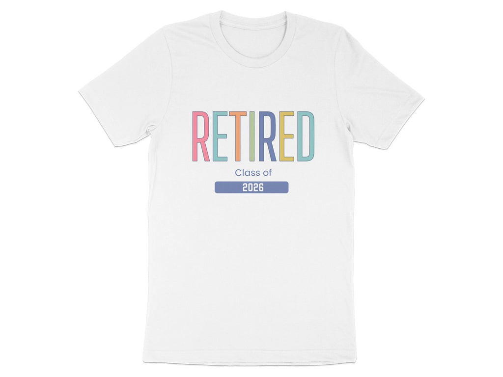 Retired Class of 2026 Colorful T-Shirt for Retirees