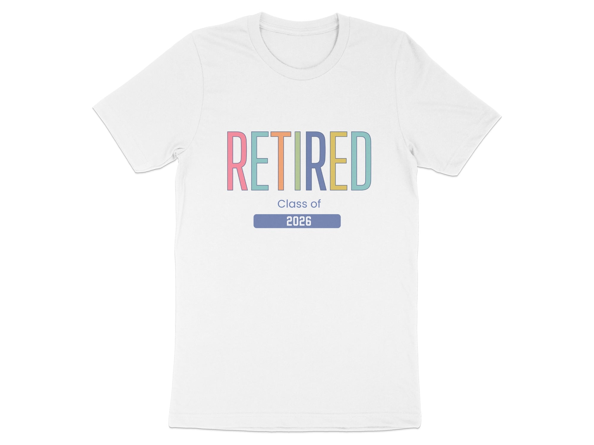 Retired Class of 2026 Colorful T-Shirt for Retirees