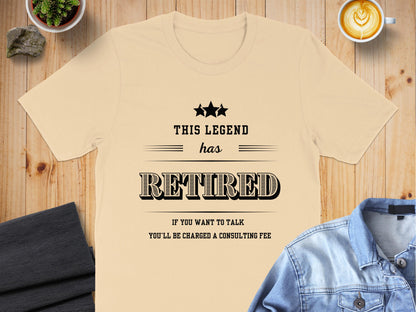 This Legend Has Retired Consulting Fee T-Shirt product