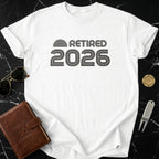 Retired 2026 Graphic T-Shirt for Retirement Enthusiasts