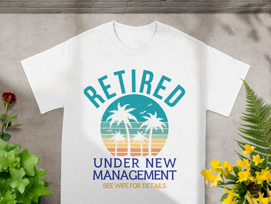 Retired Under New Management See Wife For Details product type