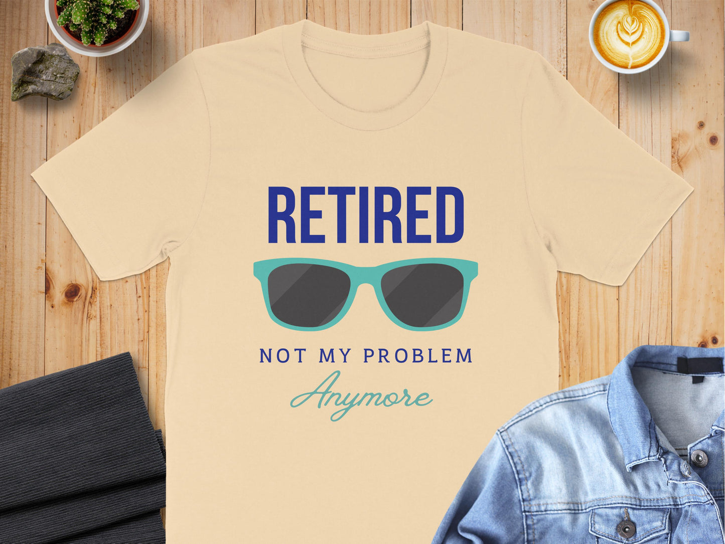 Retired Not My Problem Anymore Funny T-shirt product type