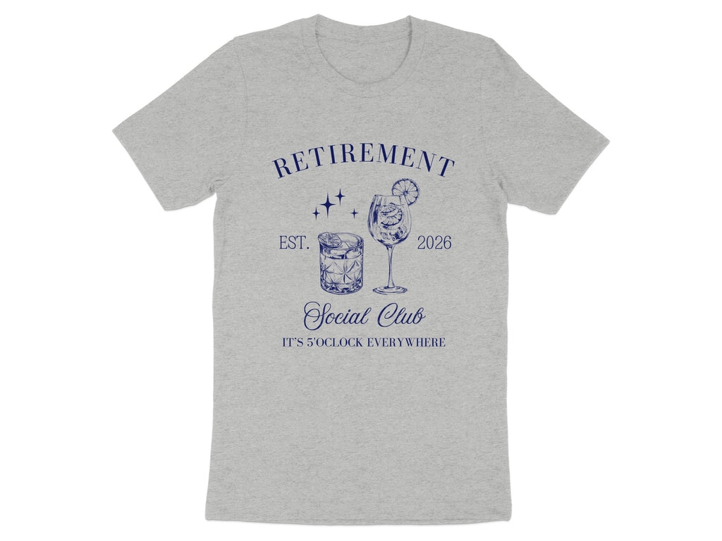 Retirement Est. 2026 Social Club It's 5 O'Clock Everywhere Tee