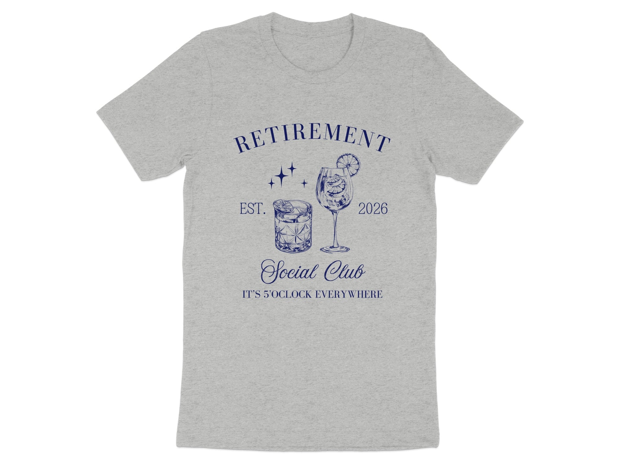 Retirement Est. 2026 Social Club It's 5 O'Clock Everywhere Tee