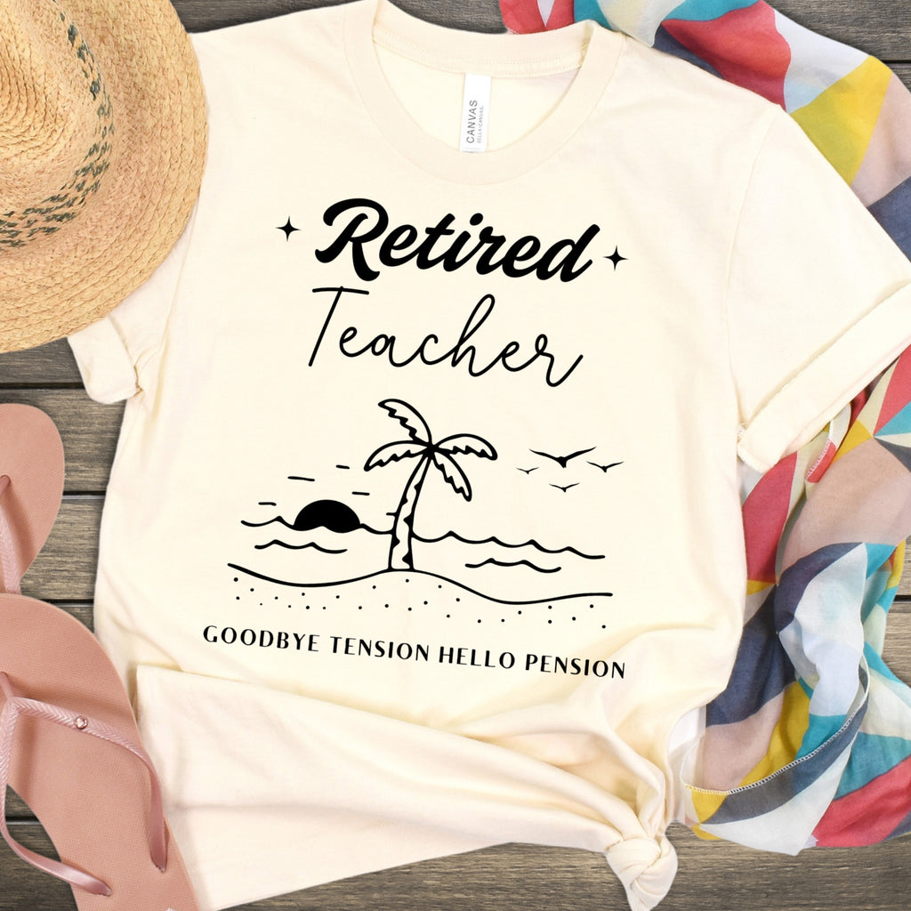 Retired Teacher Goodbye Tension Hello Pension Shirt