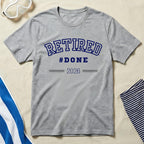 Retired 2026 #Done Graphic Tee Perfect Retirement Gift