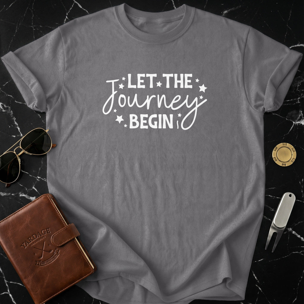 Let the Journey Begin Motivational Graphic Shirt