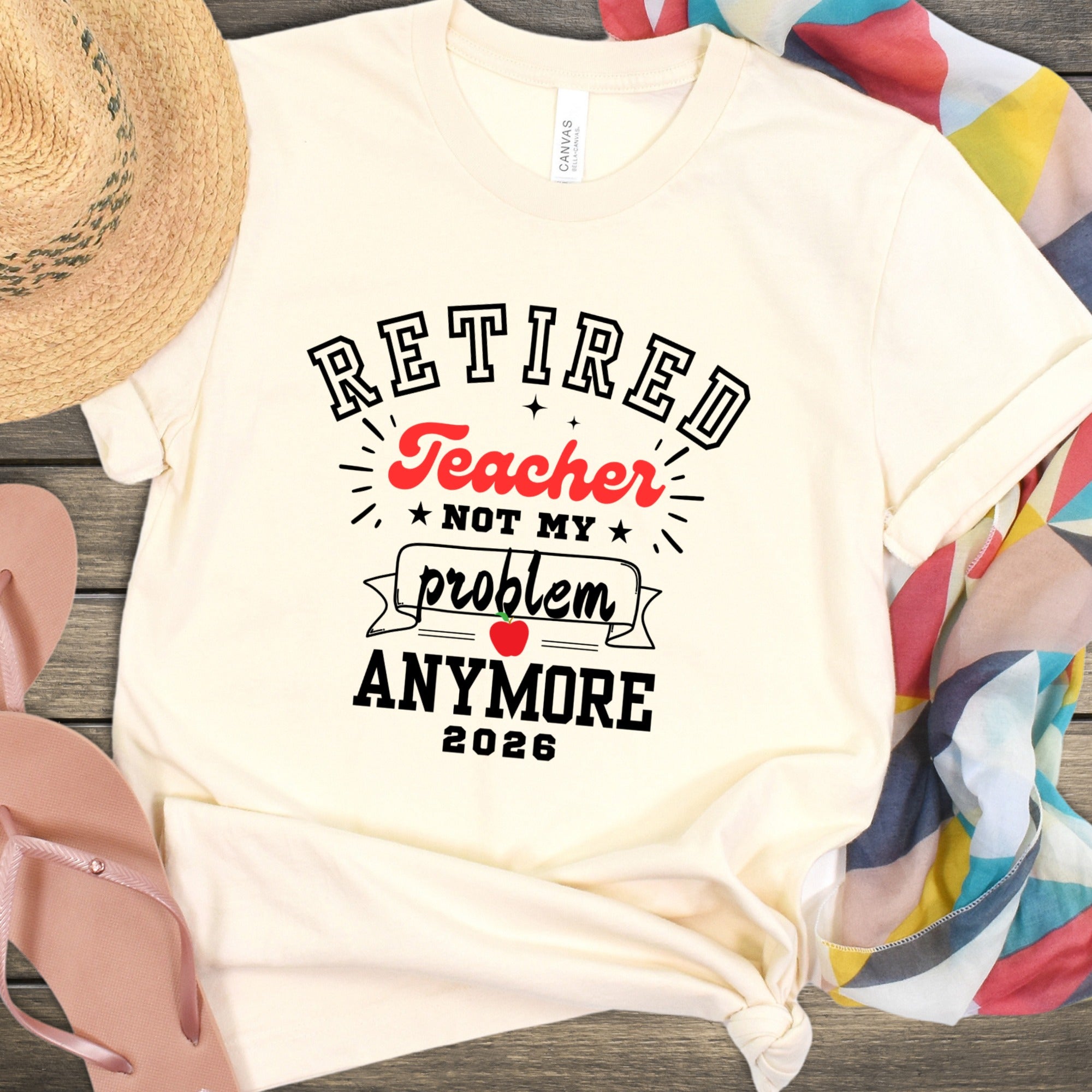 Retired Teacher Not My Problem Anymore 2026 Shirt