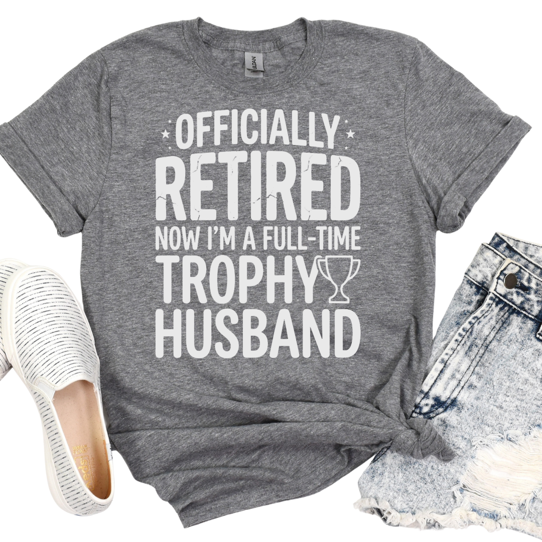 Officially Retired Trophy Husband T-Shirt for Men