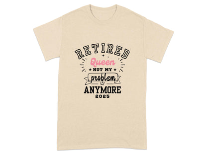 Retired Queen Not My Problem Anymore 2025 product type