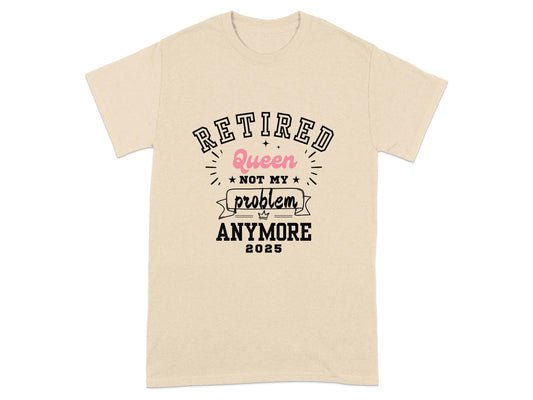 Retired Queen Not My Problem Anymore 2025 product type