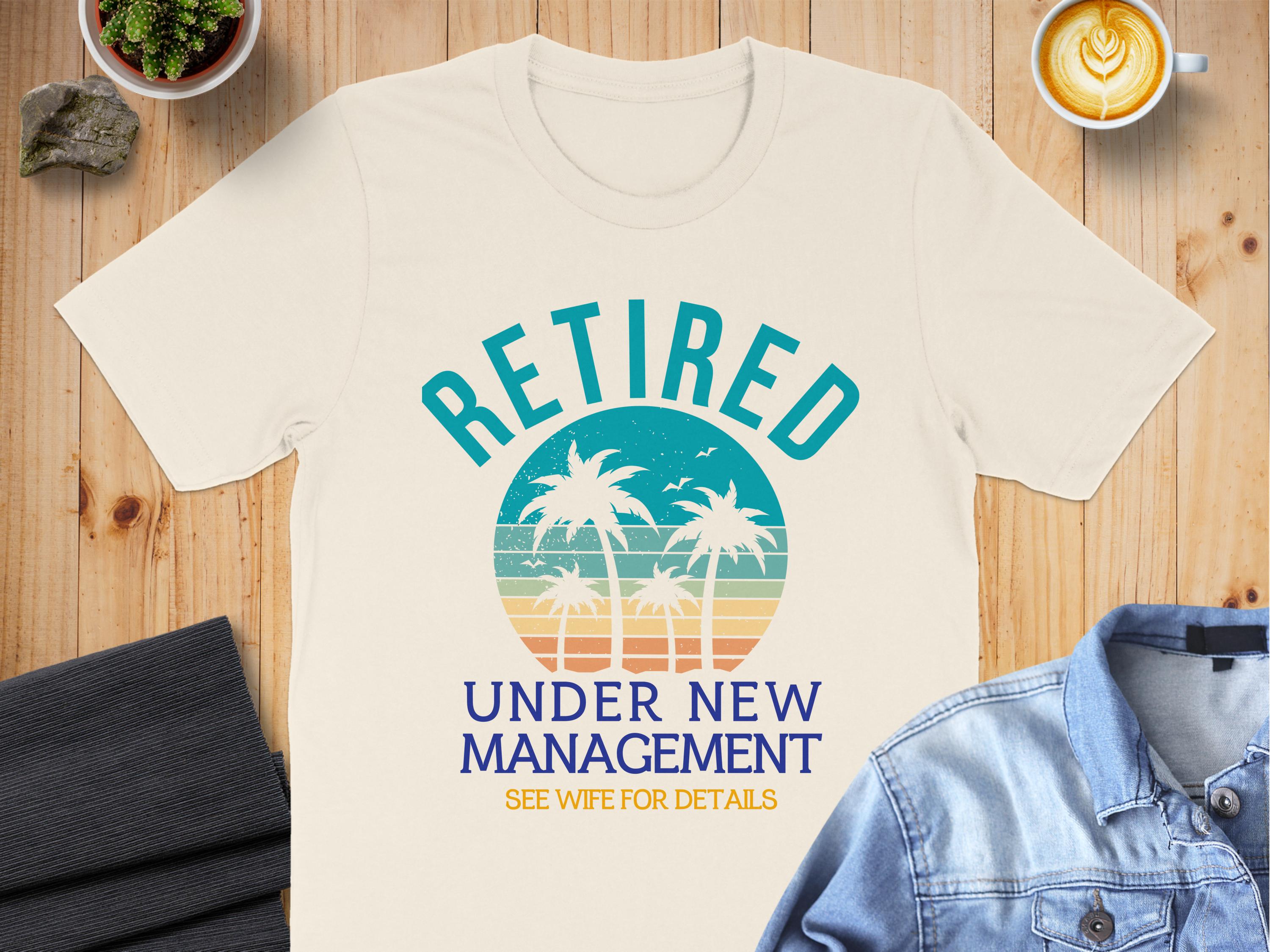 Retired Under New Management See Wife Details product type