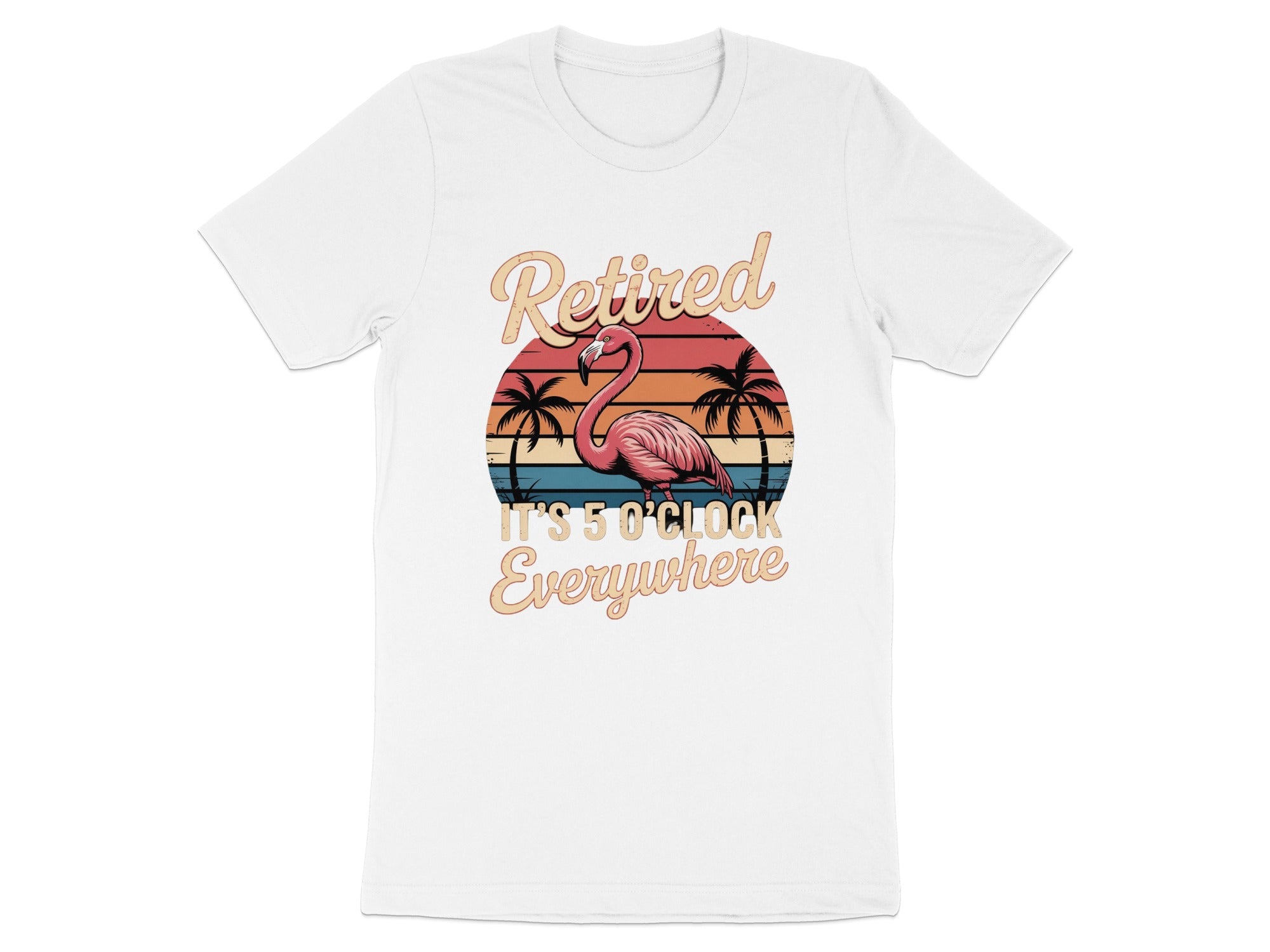 Retired It's 5 O'Clock Everywhere Flamingo T-Shirt