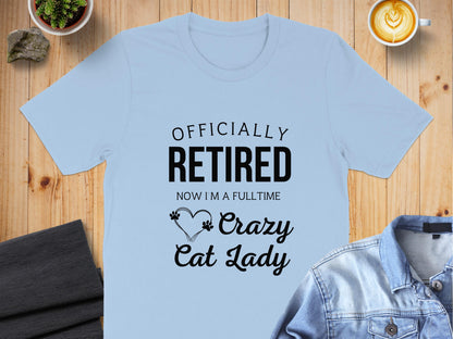 Officially Retired Now I'm A Fulltime Crazy Cat Lady product