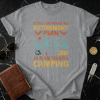 Yes I Do Have A Retirement Plan Camping T-Shirt