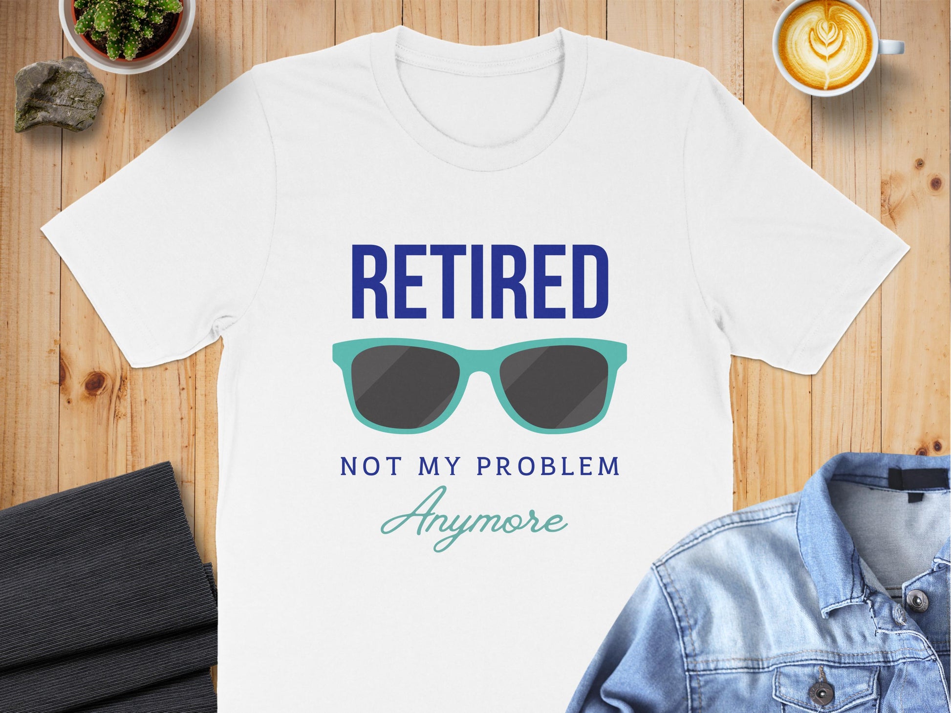 Retired Not My Problem Anymore Funny T-Shirt product