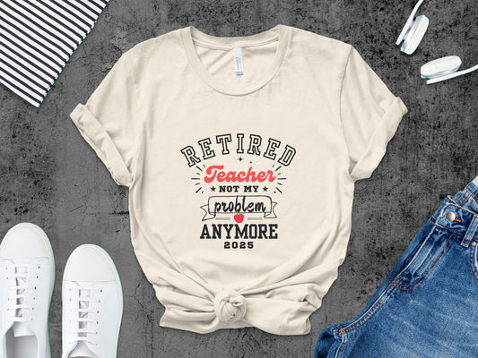 Retired Teacher Not My Problem Anymore 2025 product type