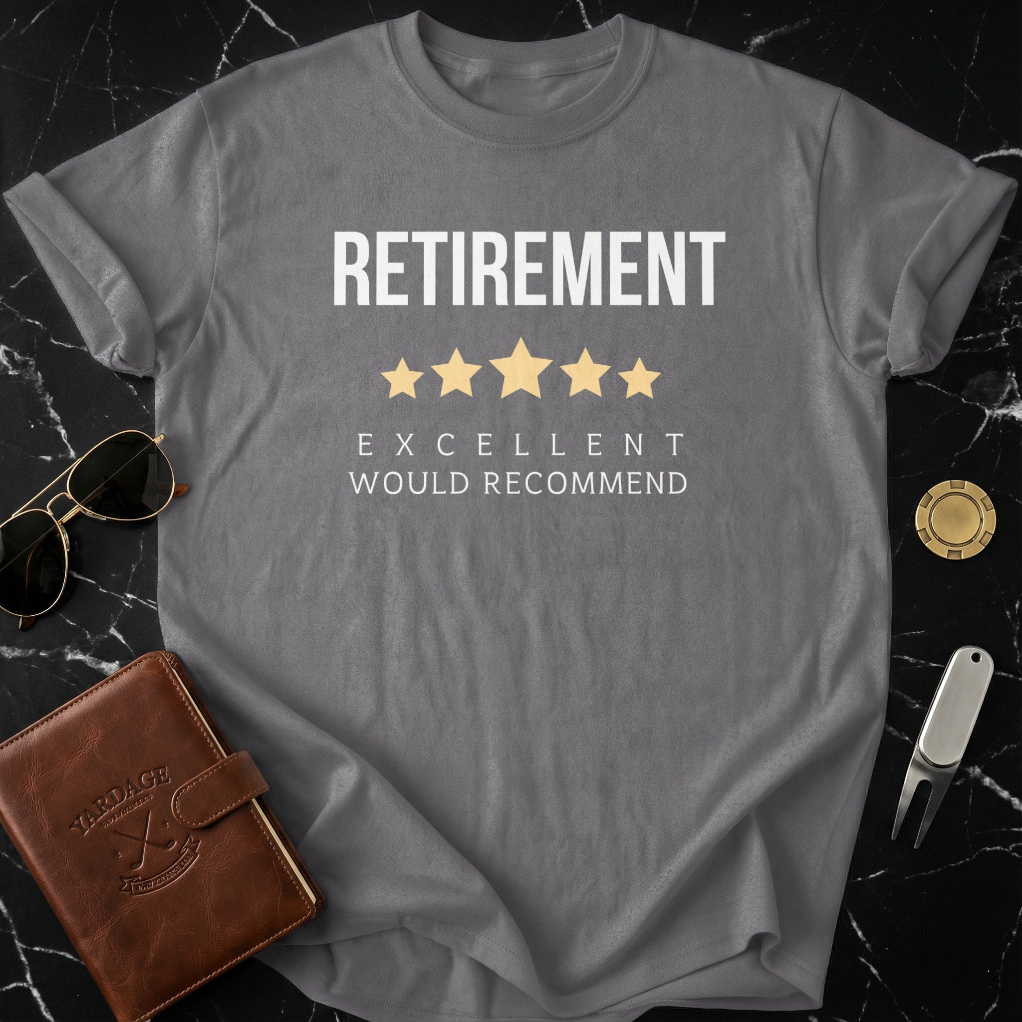 Retirement Excellent Would Recommend T-Shirt