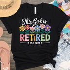This Girl is Retired 2026 Colorful Floral Shirt