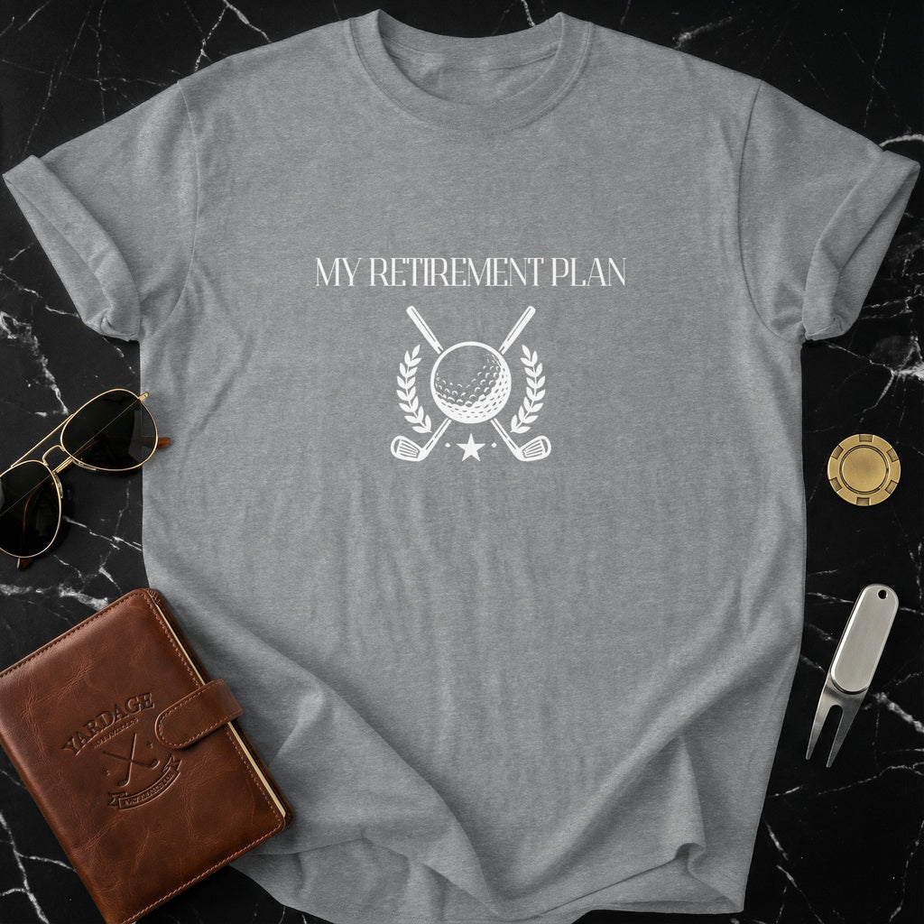 My Retirement Plan Golf Graphic T-Shirt