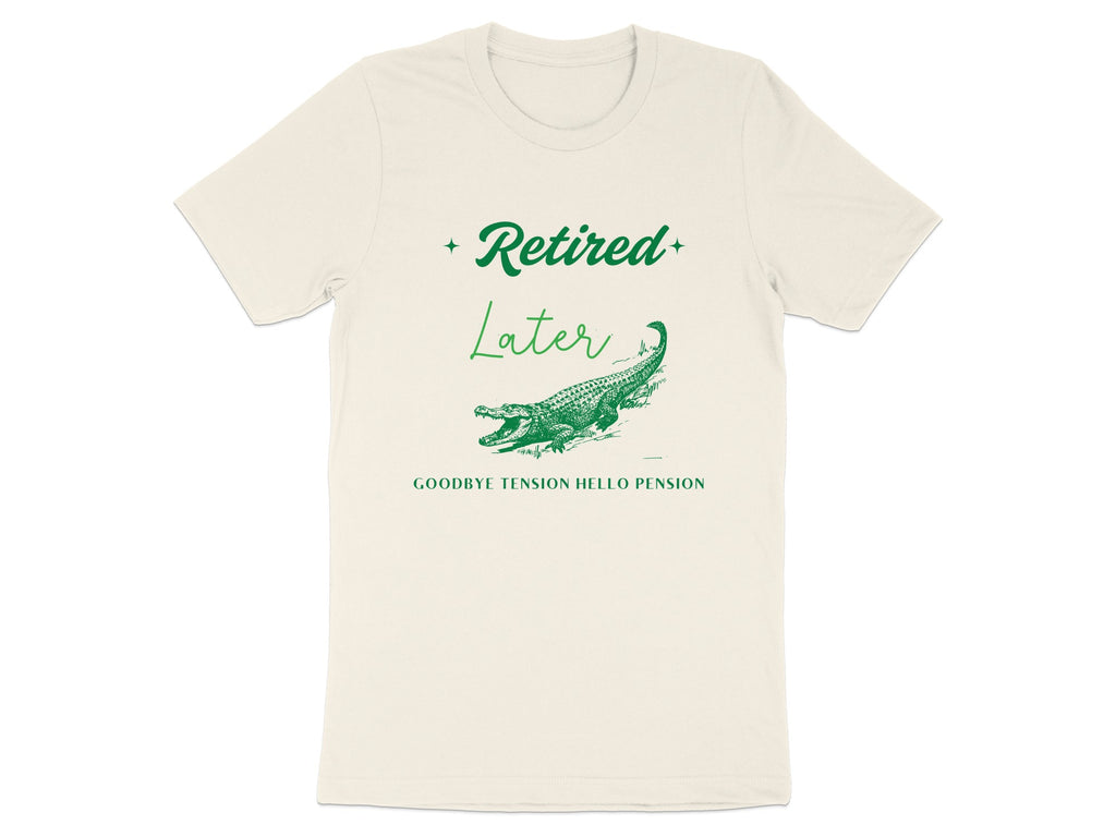 Retired Later Goodbye Tension Hello Pension T-shirt