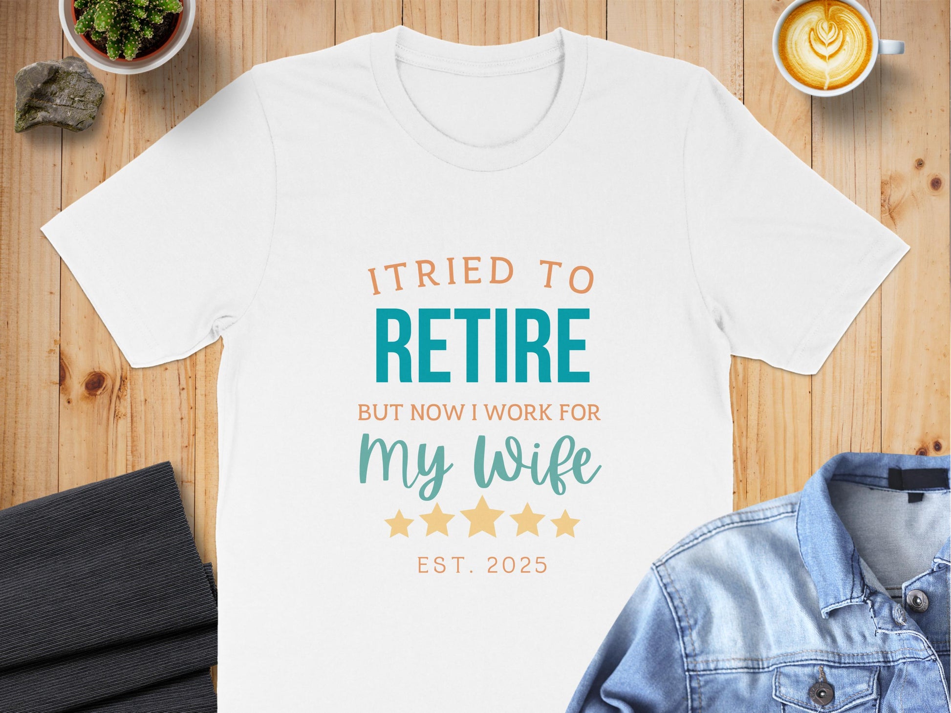 I Tried to Retire Now I Work for My Wife Shirt product