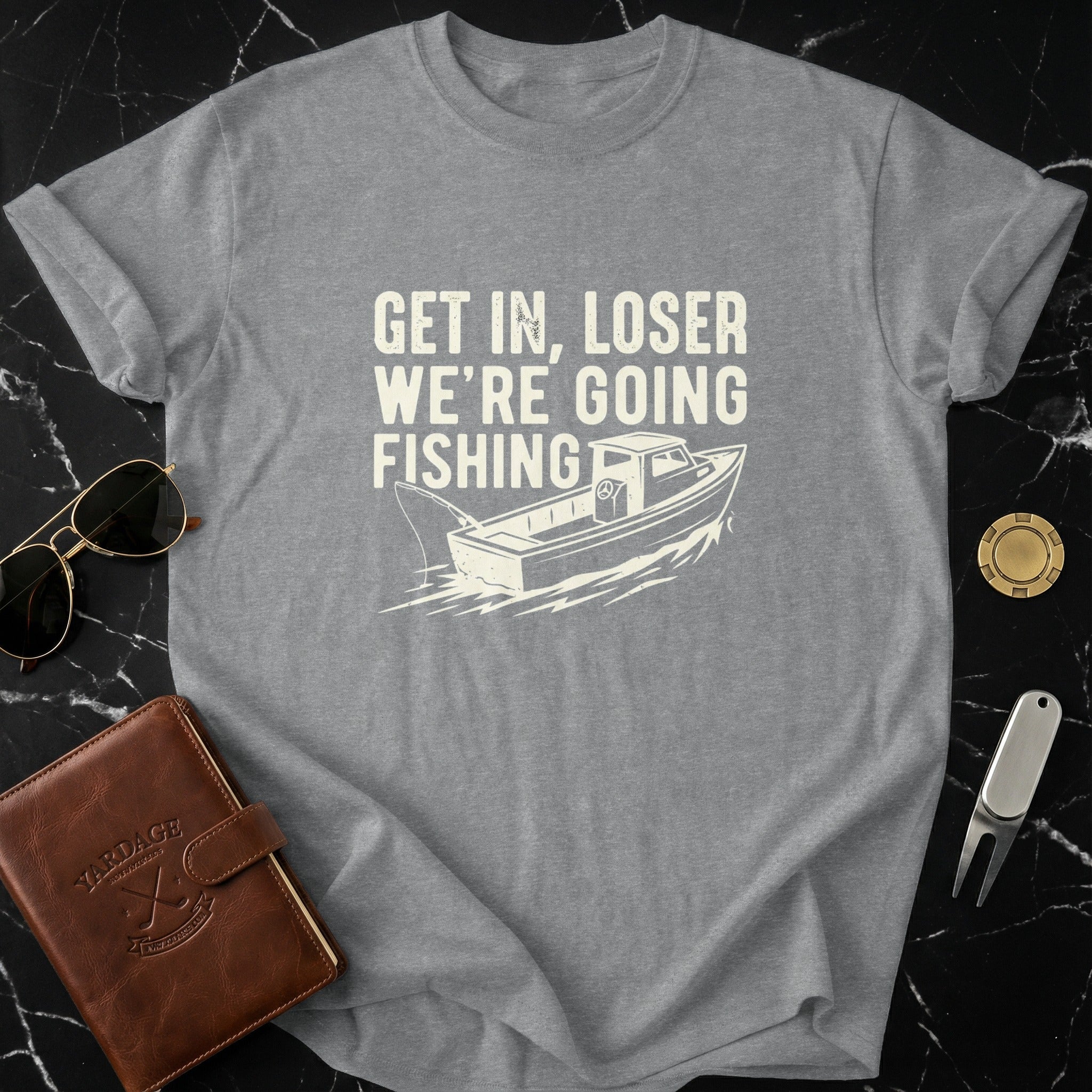 Get In Loser We Are Going Fishing Graphic T-shirt