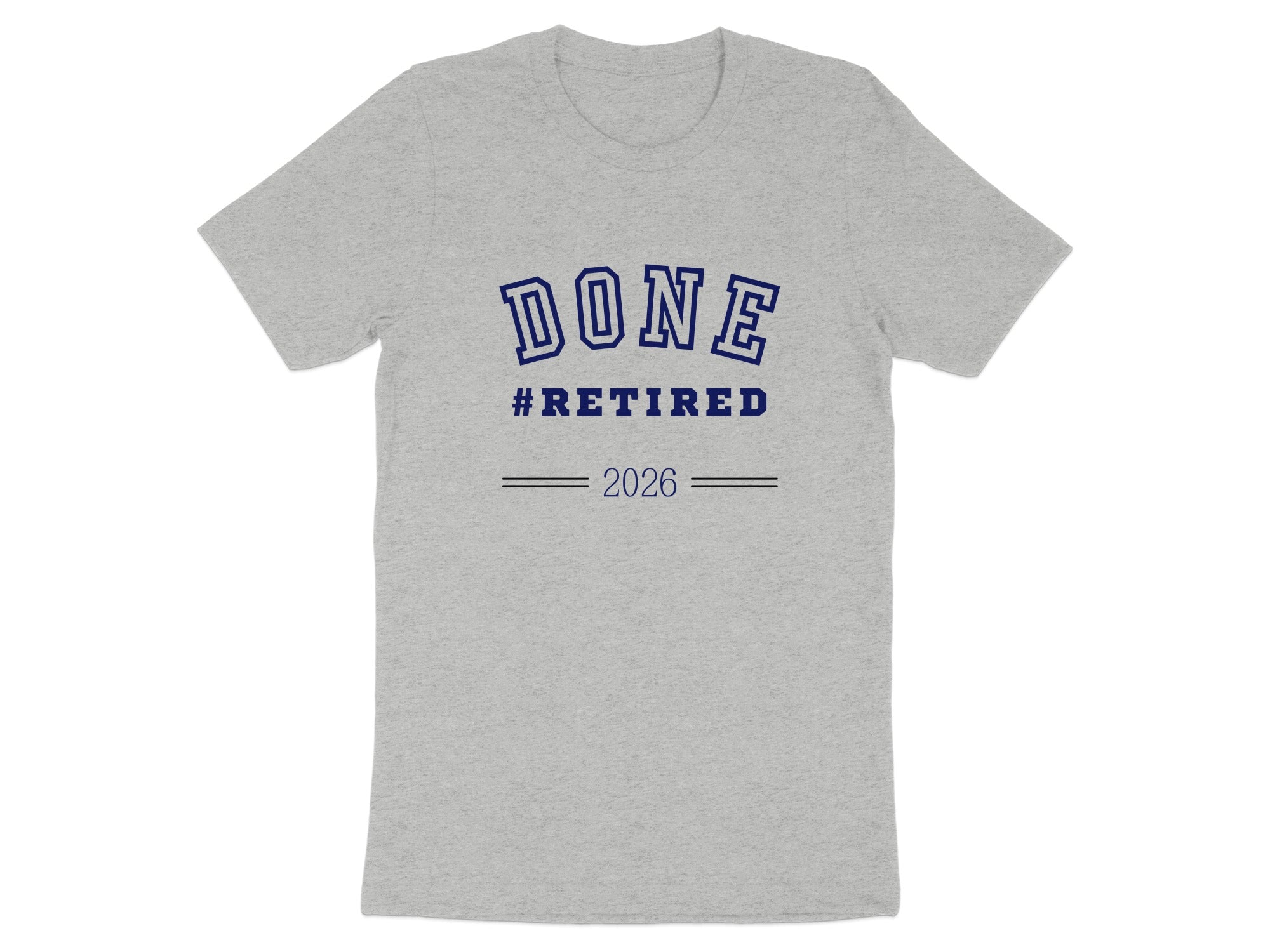 DONE #RETIRED 2026 Retirement Shirt Celebration Tee