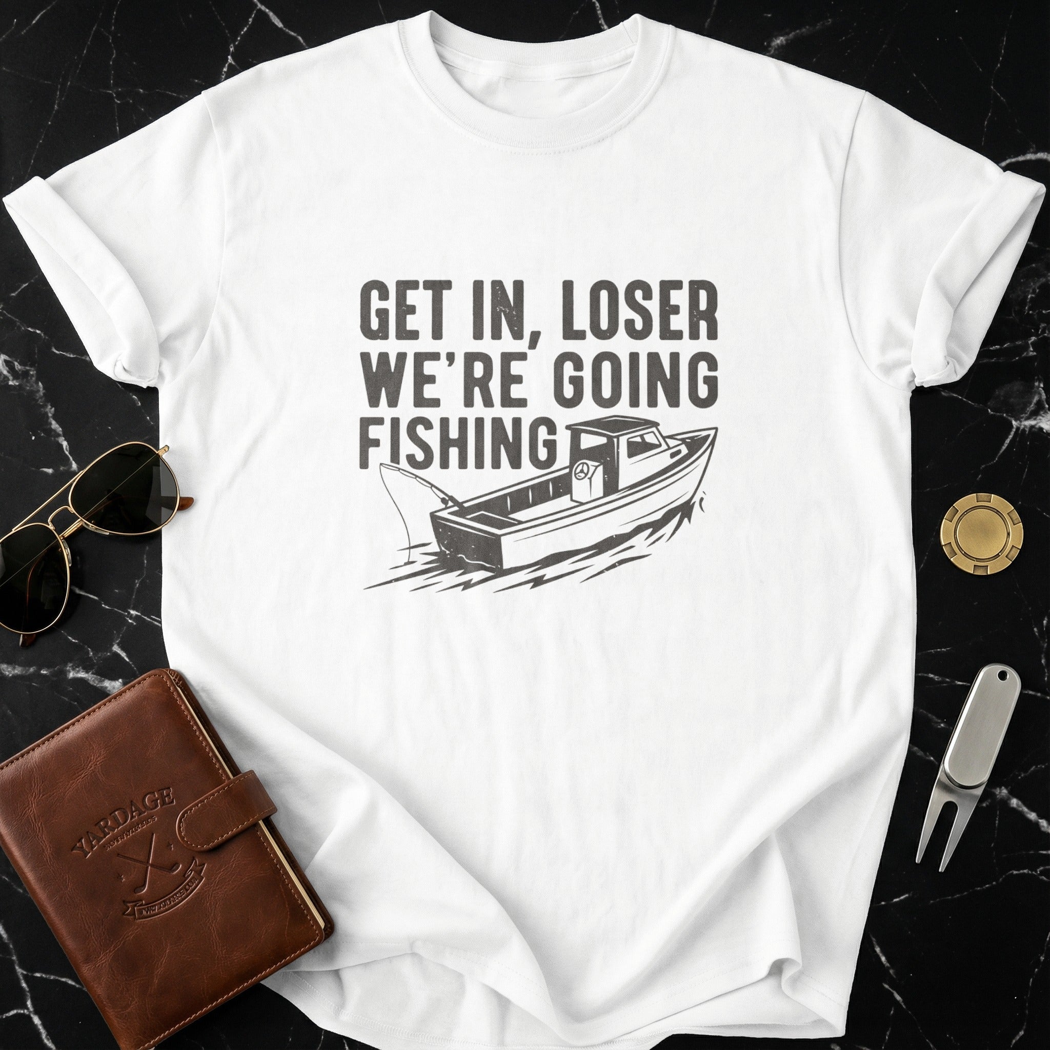 Get In Loser We're Going Fishing T-shirt