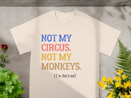 Not My Circus Not My Monkeys I'm Retired product