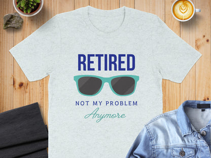Retired Not My Problem Anymore Sunglasses Graphic Shirt product