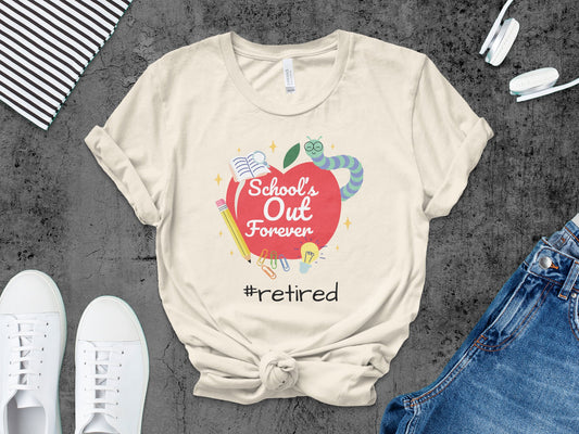 School's Out Forever Retired Graphic T-Shirt product