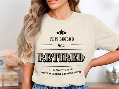 Retired Legend Consulting Fee Humorous T-shirt product