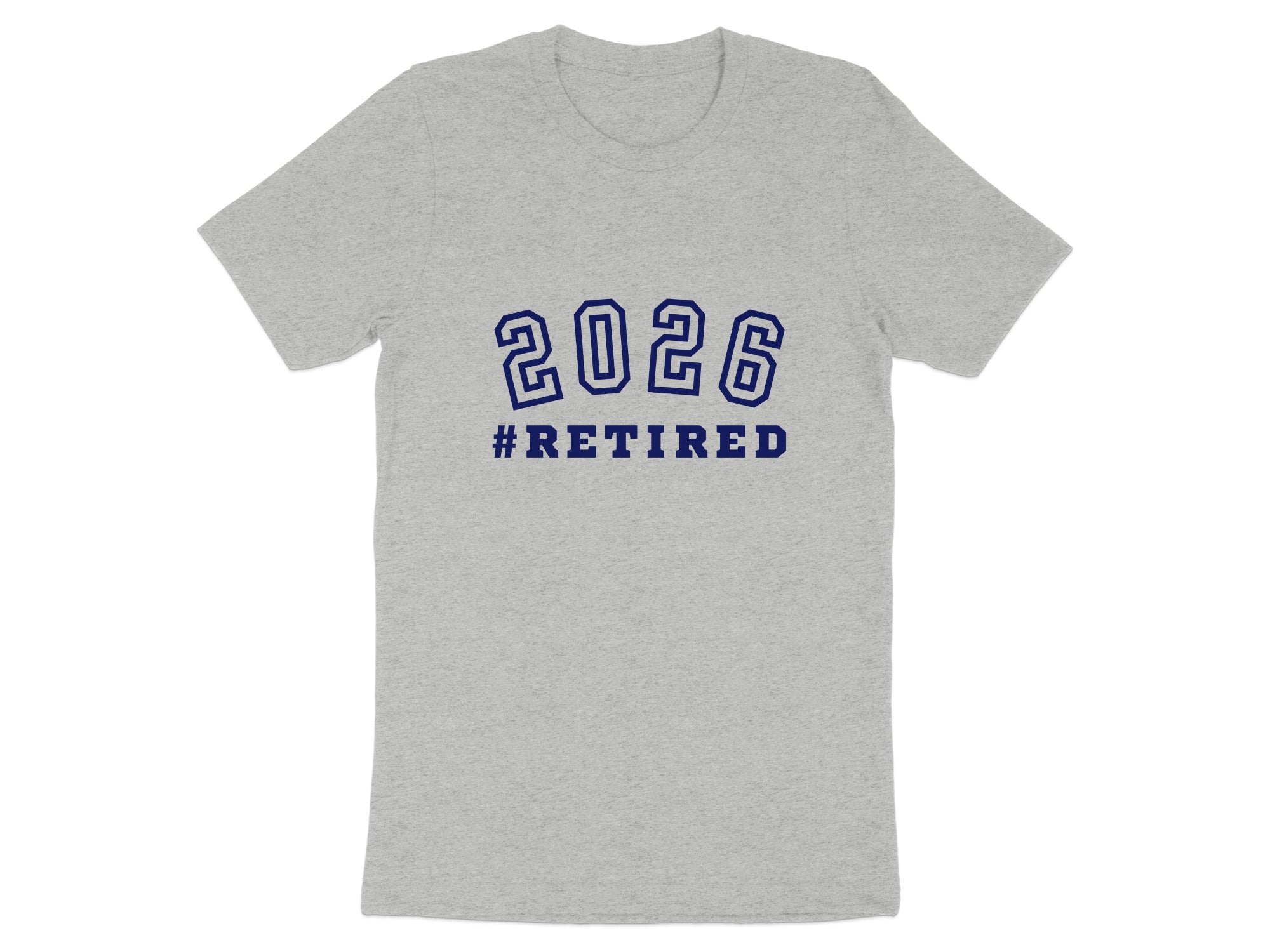 2026 #RETİRED Graphic Tee Shirt Fun Gift for Retirees