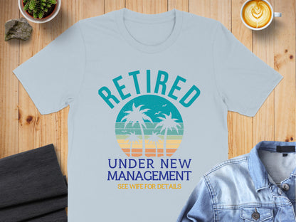 Retired Under New Management See Wife for Details product type