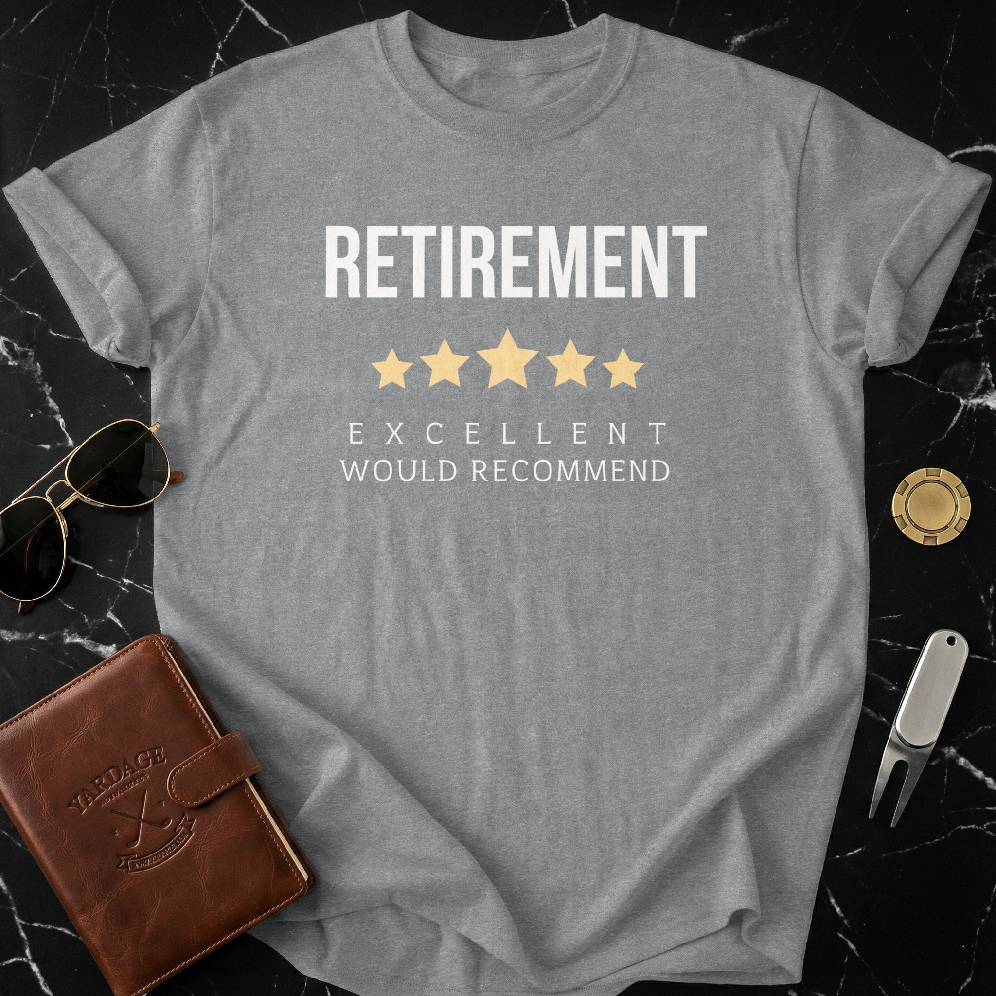 Retirement Excellent Would Recommend T-shirt
