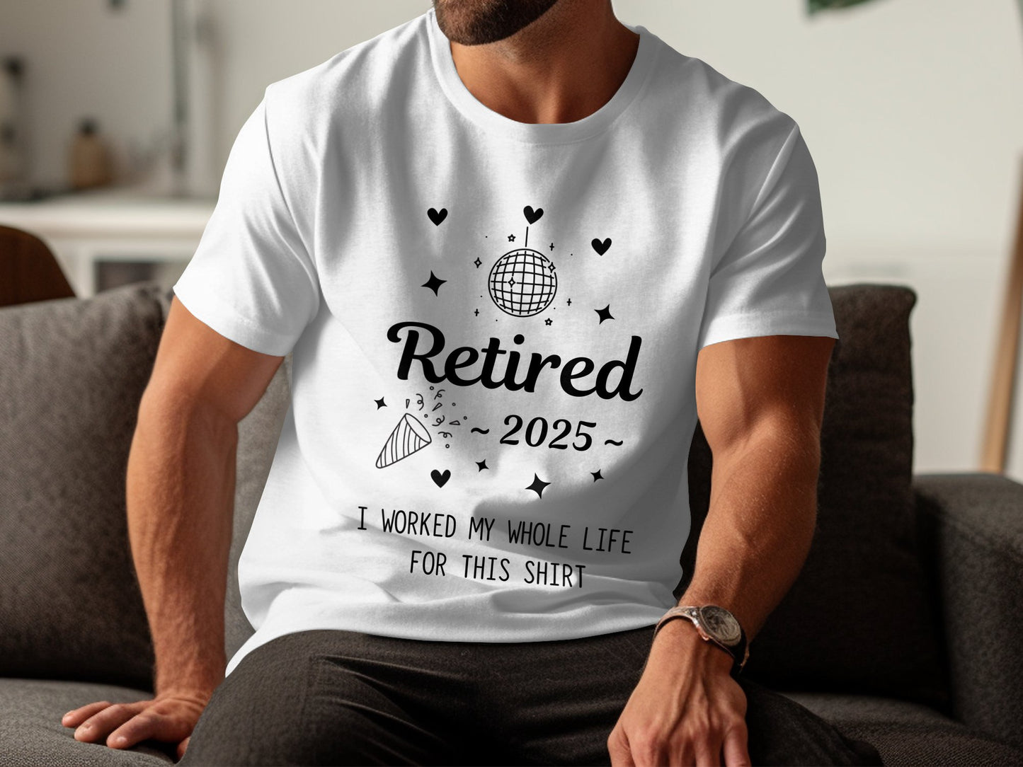 Retired 2025 I Worked My Whole Life for This Shirt product type