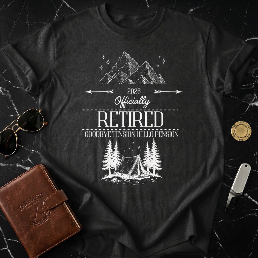 2026 Officially Retired Goodbye Tension Hello Pension Shirt