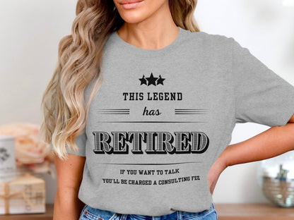 This Legend Has Retired Consulting Fee Shirt product type
