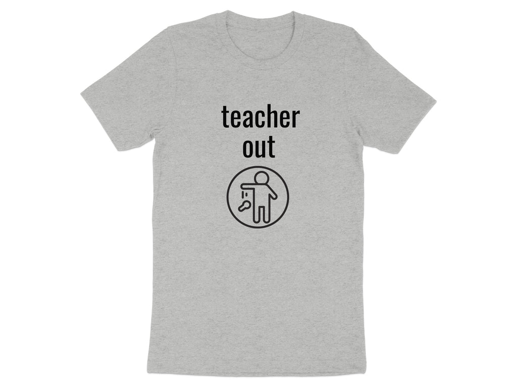 Teacher Out Statement Graphic T-Shirt Design