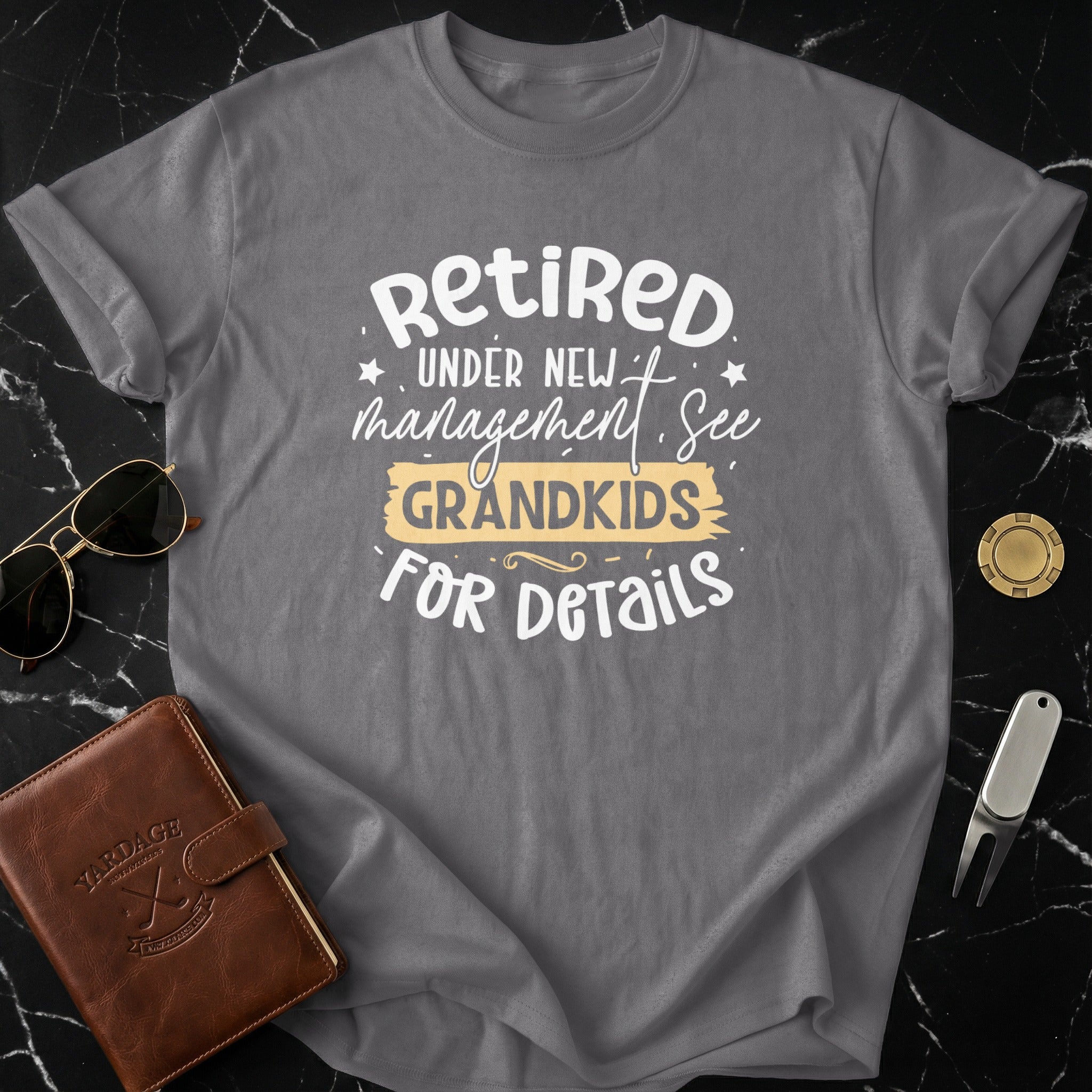 Retired Under New Management See Grandkids T-Shirt