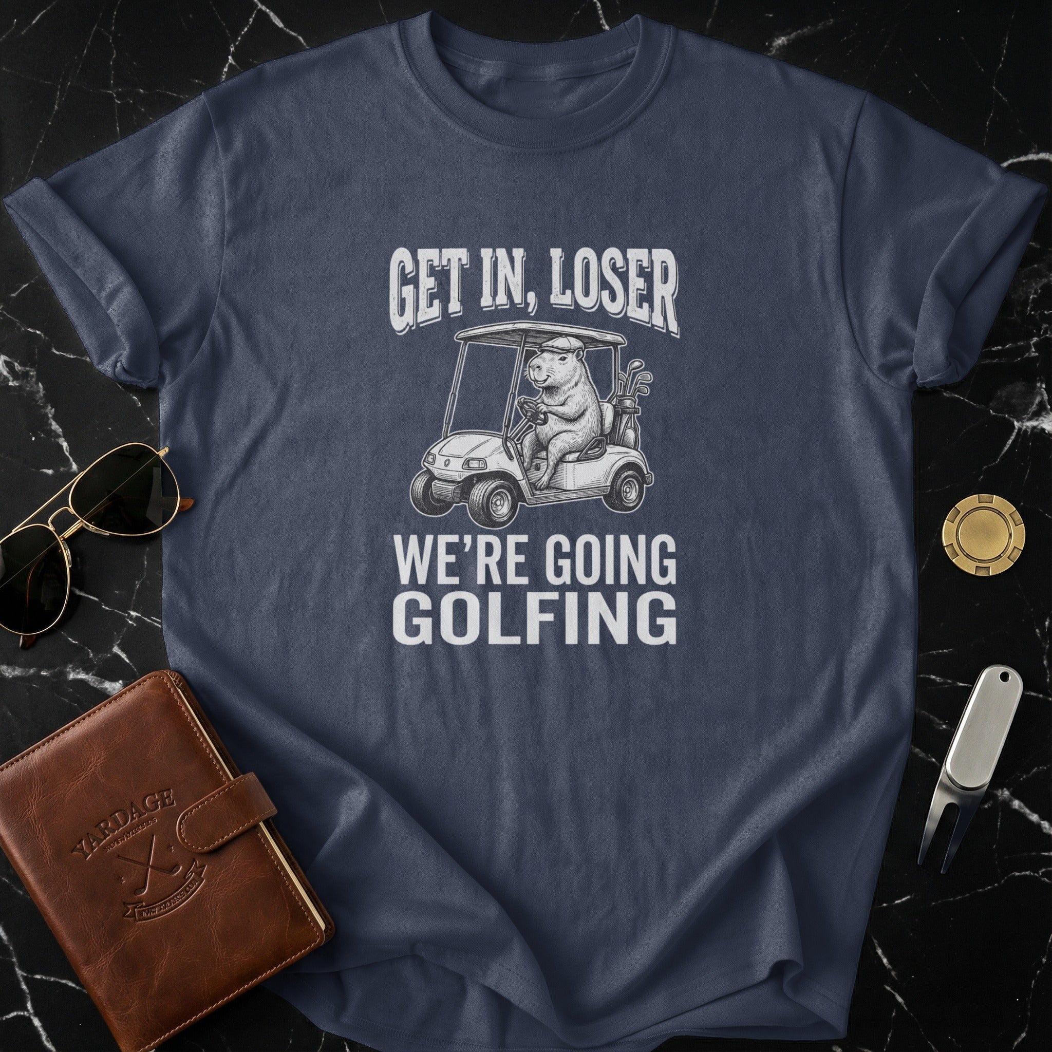 Get In Loser We're Going Golfing T-Shirt